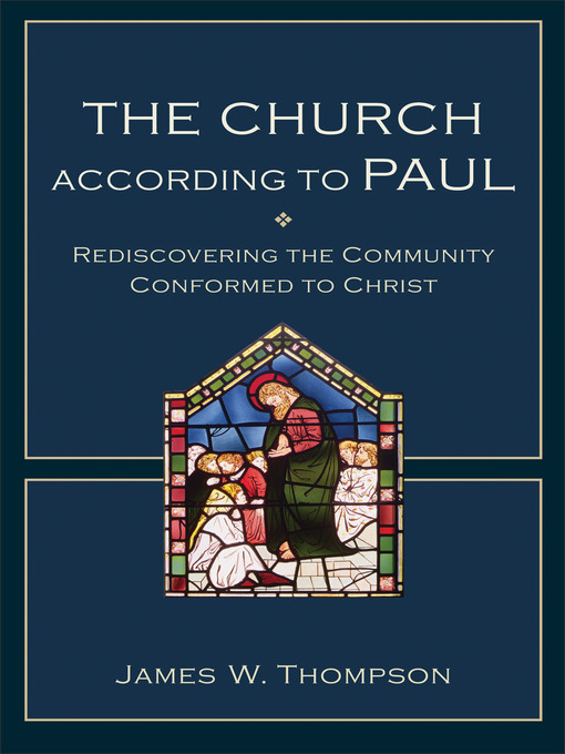 Title details for The Church according to Paul by James W. Thompson - Available